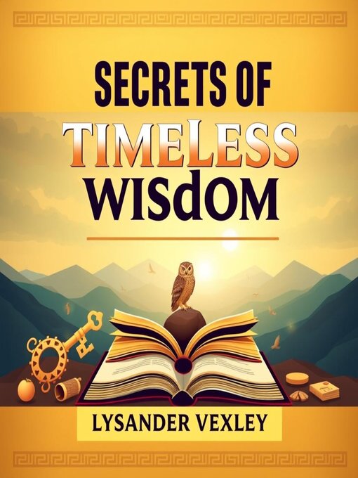 Title details for Secrets of Timeless Wisdom by Lysander Vexley - Available
